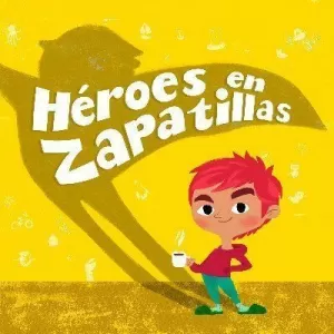 HÉROES EN ZAPATILLAS HÉROES EN ZAPATILLAS