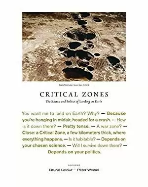 CRITICAL ZONES: THE SCIENCE AND POLITICS OF LANDING ON EARTH