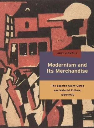 MODERNISM AND ITS MERCHANDISE MODERNISM AND ITS MERCHANDISE