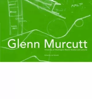 MURCUTT: UNIVERSITY OF WASHINGTON MASTER STUDIOS AND LECTURES