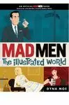 MAD MEN. THE ILLUSTRATED WORLD MAD MEN. THE ILLUSTRATED WORLD