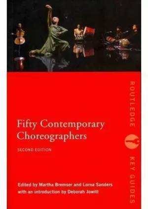 FIFTY CONTEMPORARY CHOREOGRAPHERS (2ND EDITION)