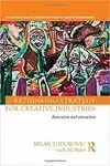 RETHINKING STRATEGY FOR CREATIVE INDUSTRIES: INNOVATION AND INTERACTION (ROUTLEDGE RESEARCH IN CREATIVE AND CULTURAL INDUSTRIES MANAGEMENT) RETHINKING STRATEGY FOR CREATIVE INDUSTRIES: INNOVATION AND INTERACTION (ROUTLEDGE RESEARCH IN CREATIVE AND CULTURAL INDUSTRIES MANAGEMENT)