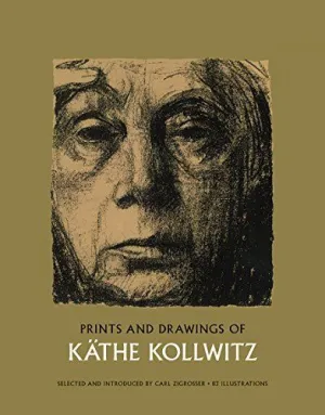 PRINTS AND DRAWINGS OF KÄTHE KOLLWITZ