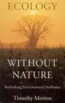 ECOLOGY WITHOUT NATURE