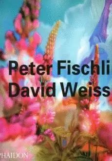 PETER FISCHLI DAVID WEISS