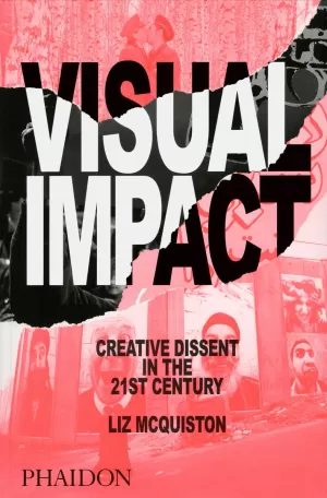 VISUAL IMPACT - CREATIVE DISSENT IN THE 21ST