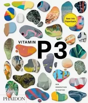 VITAMIN P3 - NEW PERSPECTIVES IN PAINTING VITAMIN P3 - NEW PERSPECTIVES IN PAINTING