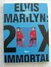 ELVIS + MARILYN: 2 X IMMORTAL ELVIS + MARILYN: 2 X IMMORTAL