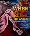 WHEN WOMEN RULE THE WORLD: JUDY CHICAGO IN THREAD, EXHIBITION CATALOGUE