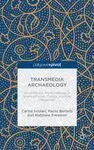 TRANSMEDIA ARCHAEOLOGY: STORYTELLING IN THE BORDERLINES OF SCIENCE FICTION, COMICS AND PULP MAGAZINES TRANSMEDIA ARCHAEOLOGY: STORYTELLING IN THE BORDERLINES OF SCIENCE FICTION, COMICS AND PULP MAGAZINES