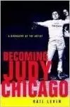 BECOMING JUDY CHICAGO