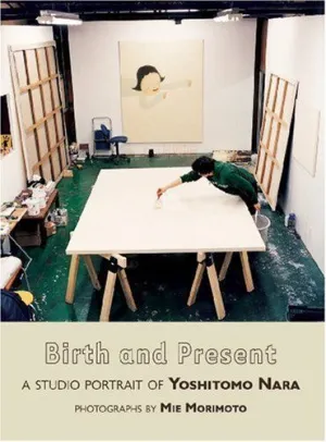 BIRTH AND PRESENT : A STUDIO PORTRAIT OF YOSHITOMO NARA BIRTH AND PRESENT : A STUDIO PORTRAIT OF YOSHITOMO NARA