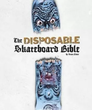 DISPOSABLE SKATEBOARD BIBLE DISPOSABLE SKATEBOARD BIBLE