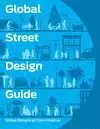 GLOBAL STREET DESIGN GUIDE GLOBAL STREET DESIGN GUIDE