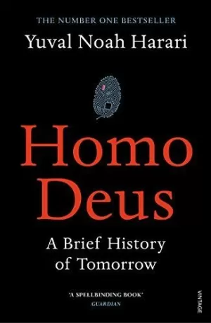 HOMO DEUS. A BRIEF HISTORY OF TOMORROW