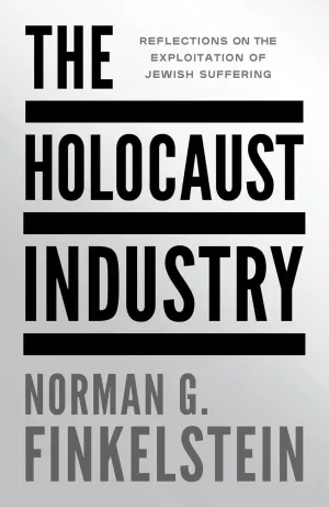 THE HOLOCAUST INDUSTRY THE HOLOCAUST INDUSTRY