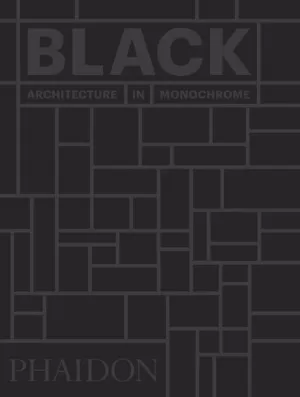BLACK: ARCHITECTURE IN MONOCHROME