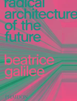 RADICAL ARCHITECTURE OF THE FUTURE