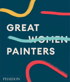 GREAT WOMEN PAINTERS GREAT WOMEN PAINTERS