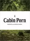 CABIN PORN: INSPIRATION FOR YOUR QUIET PLACE SOMEWHERE (TAPA DURA)