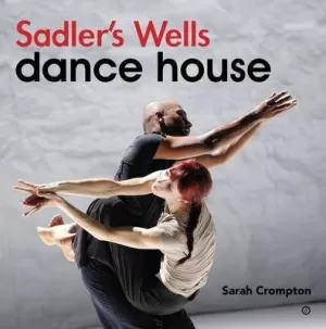 SADLER'S WELLS IS DANCE
