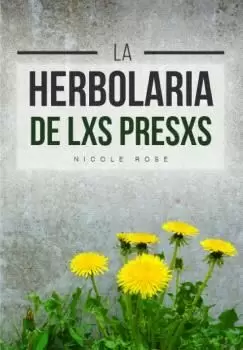 LA HERBOLARIA DE LXS PRESXS LA HERBOLARIA DE LXS PRESXS