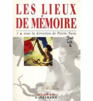 LES LIEUX DE MEMOIRE. VOL 1