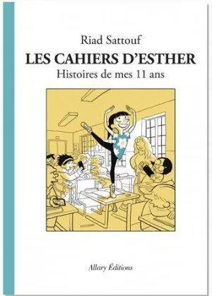 LES CAHIERS D'ESTHER - HISTOIRES DE MES 11 ANS