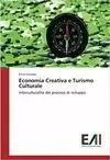 ECONOMIA CREATIVA E TURISMO CULTURALE: INTERCULTURALITÀ DEI PROCESSI DI SVILUPPO ECONOMIA CREATIVA E TURISMO CULTURALE: INTERCULTURALITÀ DEI PROCESSI DI SVILUPPO