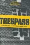 TRESPASS: HISTORIA DEL ARTE URBANO NO OFICIAL TRESPASS: HISTORIA DEL ARTE URBANO NO OFICIAL