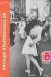 50 FOTOGRAFÍAS MÍTICAS: SU HISTORIA AL DESCUBIERTO 50 FOTOGRAFÍAS MÍTICAS: SU HISTORIA AL DESCUBIERTO