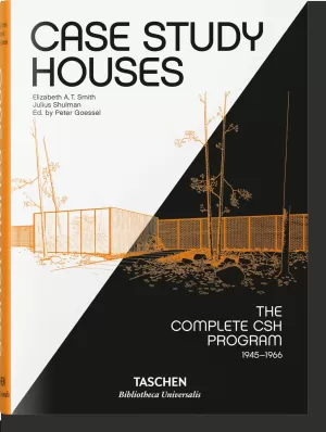 CASE STUDY HOUSES: THE COMPLETE CSH PROGRAM - 1945-1966