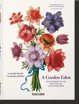 A GARDEN EDEN. MASTERPIECES OF BOTANICAL ILLUSTRATION. 45TH ED. A GARDEN EDEN. MASTERPIECES OF BOTANICAL ILLUSTRATION. 45TH ED.
