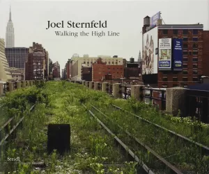 JOEL STERNFELD - WALKING THE HIGH LINE JOEL STERNFELD - WALKING THE HIGH LINE