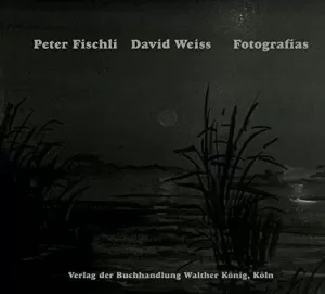 PETER FISCHLI - DAVID WEISS : FOTOGRAFIAS