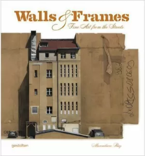 WALLS & FRAMES : FINE ART FROM THE STREETS