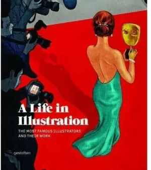 A LIFE IN ILLUSTRATION A LIFE IN ILLUSTRATION