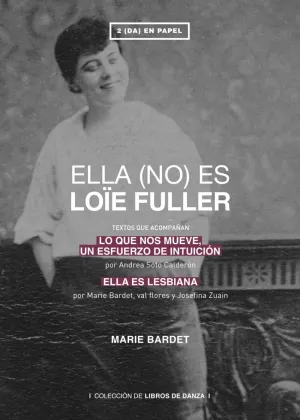 ELLA (NO) ES LOÏE FULLER ELLA (NO) ES LOÏE FULLER