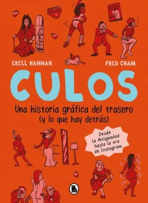CULOS - UNA HISTORIA GRAFICA DEL TRASERO Y LO QUE