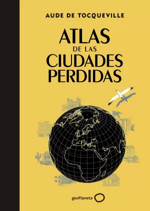 ATLAS DE LAS CIUDADES PERDIDAS ATLAS DE LAS CIUDADES PERDIDAS
