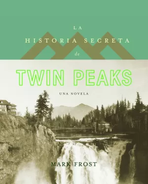LA HISTORIA SECRETA DE TWIN PEAKS LA HISTORIA SECRETA DE TWIN PEAKS