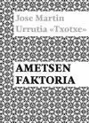 AMETSEN FAKTORIA AMETSEN FAKTORIA