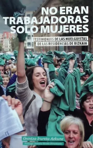 NO ERAN TRABAJADORAS, SOLO MUJERES NO ERAN TRABAJADORAS, SOLO MUJERES
