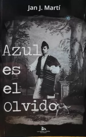 AZUL ES EL OLVIDO AZUL ES EL OLVIDO