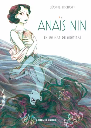 ANAÏS NIN EN UN MAR DE MENTIRAS ANAÏS NIN EN UN MAR DE MENTIRAS