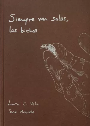 SIEMPRE VAN SOLOS, LOS BICHOS SIEMPRE VAN SOLOS, LOS BICHOS