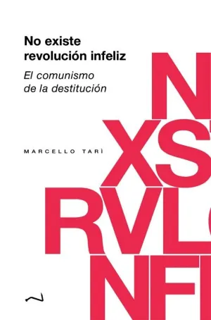 NO EXISTE REVOLUCIÓN INFELIZ NO EXISTE REVOLUCIÓN INFELIZ