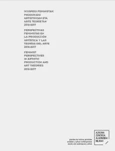PERSPECTIVAS FEMINISTAS EN LAS PRODUCCIONES ARTÍSTICAS Y LAS TEORÍAS DEL ARTE (2014-2015)