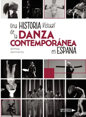 UNA HISTORIA VISUAL DE LA DANZA CONTEMPORÁNEA EN ESPAÑA UNA HISTORIA VISUAL DE LA DANZA CONTEMPORÁNEA EN ESPAÑA